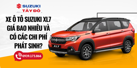 Xe ô tô Suzuki XL7 giá bao nhiêu và có các chi phí phát sinh?